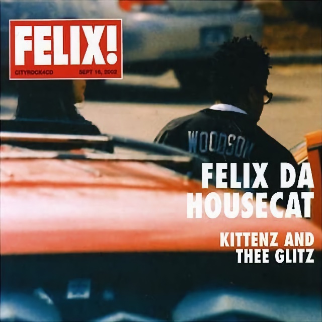 Felix da Housecat - Kittenz and thee Glitz