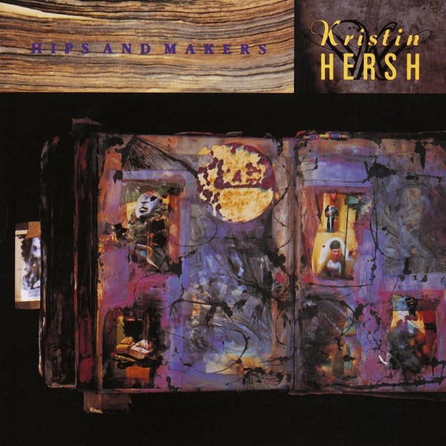 Kristin Hersh - Hips and Makers