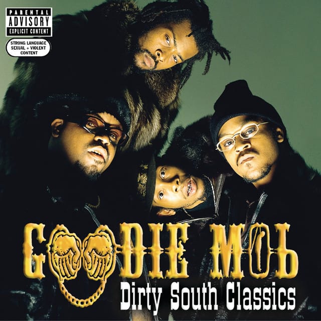 Goodie Mob - Dirty South Classics