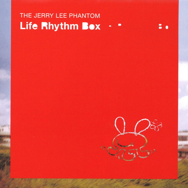 THE JERRY LEE PHANTOM - Life Rhythm Box