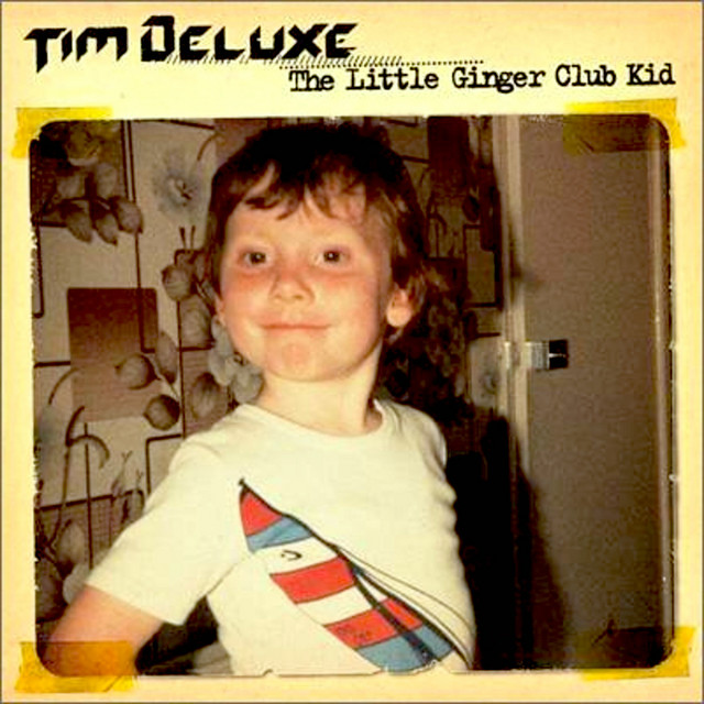 Tim Deluxe - The Little Ginger Club Kid