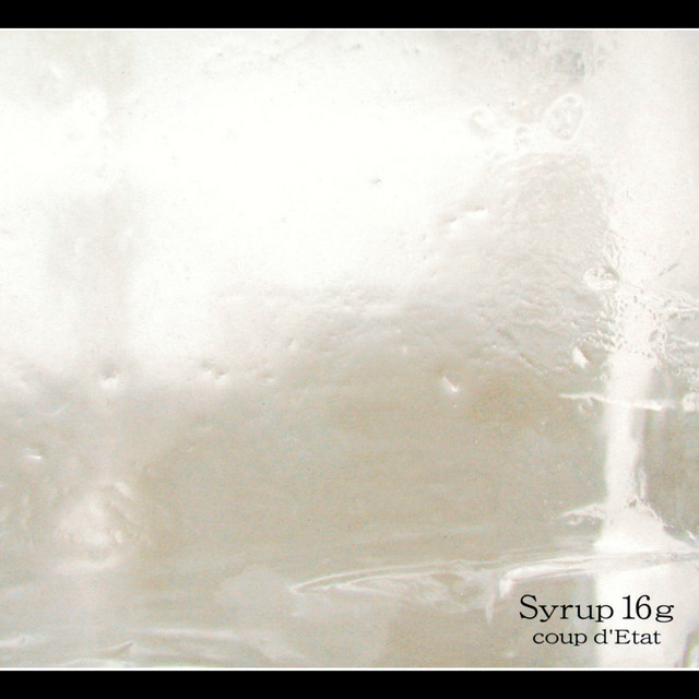 Syrup 16g - Coup d'Etat