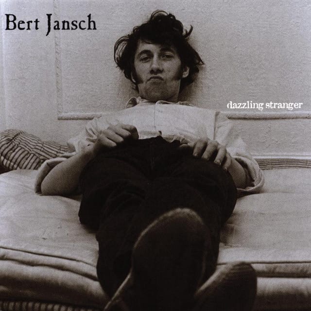 Bert Jansch - Dazzling Stranger